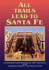 All Trails Lead to Santa Fe Softcover