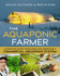 The Aquaponic Farmer a Complete Guide to Building and Operating a Commercial Aquaponic System