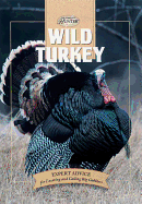 wild turkey expert advice for locating and calling big gobblers