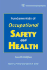 Fundamentals of Occupational Safety and Health (Fundamentals of Occupational Safety & Health)