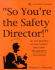 So You'Re the Safety Director! : an Introduction to Loss Control and Safety Management