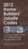 2012 Home Builders' Jobsite Codes: a Quick Guide to the 2012 International Residential Code