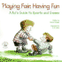 Playing Fair, Having Fun: a Kid's Guide to Sports and Games (Elf-Help Books for Kids)