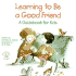 Learning to Be a Good Friend: a Guidebook for Kids (Elf-Help Books for Kids)