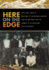 Here on the Edge: How a Small Group of World War II Conscientious Objectors Took Art and Peace From the Margins to the Mainstream