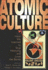 Atomic Culture: How We Learned to Stop Worrying and Love the Bomb (Atomic History and Culture)