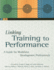 Linking Training to Performance: a Guide for Workforce Development Professionals