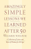 Amazingly Simple Lessons We Learned After 50: A Collection of Letters and Bytes of Wisdom for All Ages
