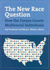 The New Race Question: How the Census Counts Multiracial Individuals: How the Census Counts Multiracial Individuals