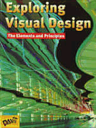 Exploring Visual Design: the Elements and Principles By Gatto, Joseph a.