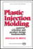 Plastic Injection Molding: Product Design & Material Selection Fundamentals (Vol II: Fundamentals of Injection Molding)