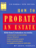 How to Probate an Estate: California (10th Ed)