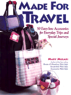 made for travel 50 easy sew gifts and accessories for everyday trips and sp