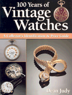 100 years of vintage watches a collectors identification and price guide