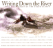 Writing Down the River: Into the Heart of the Grand Canyon