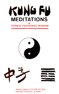 kung fu meditations and chinese proverbial wisdom