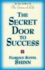 The Secret Door to Success: By the Author of "the Game of Life"