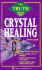 The Truth About Crystal Healing (Llewellyn Educational Series)