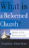 What is a Reformed Church? (Basics of the Reformed Faith)
