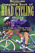 bicycling magazines complete book of road cycling skills your guide to ridi