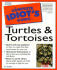 The Complete Idiot's Guide to Turtles and Tortoises