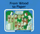 From Wood to Paper ('From-to-' Series)