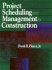 Project Scheduling and Management for Construction