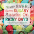 Never, Ever, Serve Sugary Snacks on Rainy Days, Rev. Ed. : and Other Words of Wisdom for Teachers of Young Children