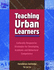 Teaching Urban Learners: Culturally Responsive Strategies for Developing Academic and Behavioral Competence