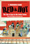 red and hot the fate of jazz in the soviet union