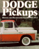 Dodge Pickups: History and Restoration Guide, 1918-1971