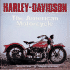 Harley-Davidson: the American Motorcycle: the Milestone Motorcycles That Made the Legend