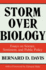 Storm Over Biology: Essays on Science, Sentiment, and Public Policy