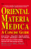 Oriental Materia Medica: a Concise Guide = (Chien Ming Yao Ts'Ai Hsueh)