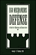 ego mechanisms of defense a guide for clinicians and researchers