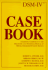 Dsm-IV Casebook: a Learning Companion to the Diagnostic and Statistical Manual of Mental Disorders