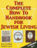 The Complete How to Handbook for Jewish Living