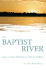 The Baptist River: Essays on Many Tributaries of a Diverse Tradition (Baptists)