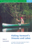 fishing vermonts streams and lakes a guide to the green mountain states bes