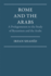 Rome and the Arabs: a Prolegomenon to the Study of Byzantium and the Arabs (Dumbarton Oaks Other Titles in Byzantine Studies)