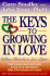 The Keys to Growing in Love: the Language of Love, Love is a Decision, the Two Sides of Love