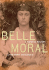 Belle Moral: a Natural History