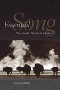 essential song three decades of northern cree music includes cd with over 5