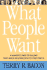 What People Want: a Manager's Guide to Building Relationships That Work
