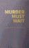 Murder Must Wait