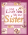 Nobody Loves You Like Your Sister: a Gift for That Special Person!