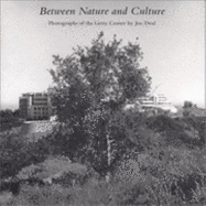 between nature and culture photographs of the getty center by joe deal