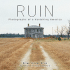 Ruin: Photographs of a Vanishing America