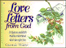 Love Letters From God: Scriptures and Faith Builders That Show God's Love for You