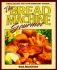 The Bread Machine Gourmet: Simple Recipes for Extraordinary Breads